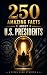 250 Amazing Facts About U.S. Presidents by Pixel Vine Studios 250 Amazing Facts About U.S. Presidents by Pixel Vine Studios