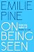 On Being Seen by Emilie Pine