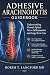 Adhesive Arachnoiditis Guidebook: Understanding Chronic Spinal Nerve Inflammation and Long-Term Care