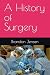 A History of Surgery