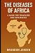 The Diseases of Africa: A G...