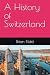 A History of Switzerland