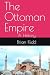 The Ottoman Empire: A History