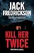 KILL HER TWICE an addictive...