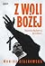 Z woli Bożej. Historie duchowej przemocy