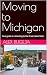 Moving to Michigan: Your gu...