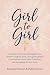 Girl to Girl: A Guided Devo...