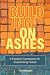 Building on Ashes