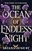 The Ocean of Endless Night