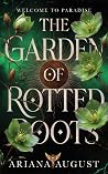 The Garden of Rotted Roots