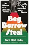 Beg Borrow Steal:...