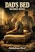 Dad's Bed Without Cover: A ...