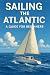 Sailing The Atlantic: A Gui...