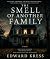 THE SMELL OF ANOTHER FAMILY by Edward Kress