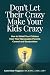 Don't Let Their Crazy Make ...