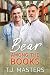 Bear Among the Books by T.J. Masters Bear Among the Books by T.J. Masters