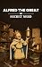 Alfred the Great: Secret Ne...