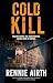COLD KILL a gripping crime thriller full of twists by Rennie Airth