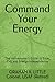 Command Your Energy: The Ho...