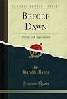 Before Dawn: Poems and Impressions (Classic Reprint) Before Dawn: Poems and Impressions (Classic Reprint)