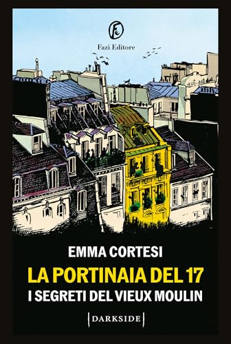 La portinaia del 17: I segreti del Vieux Moulin (Kindle Edition)