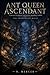 Ant Queen Ascendant: A Mons...