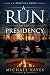 A Run for the Presidency