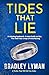 Tides That Lie by Bradley Lyman Tides That Lie by Bradley Lyman