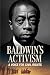Baldwin's Activism: A Voice...