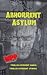 Abhorrent Asylum; An Anthol...