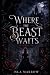 Where the Beast Waits by Isla Marrow