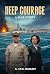 Deep Courage by G. Neil Midkiff Deep Courage by G. Neil Midkiff