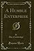 A Humble Enterprise