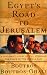 Egypt's Road to Jerusalem: A Diplomat's Story of the Struggle for Peace in the Middle East