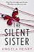 The Silent Sister by Angela Henry The Silent Sister by Angela Henry