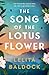 The Song of the Lotus Flower by Lelita Baldock