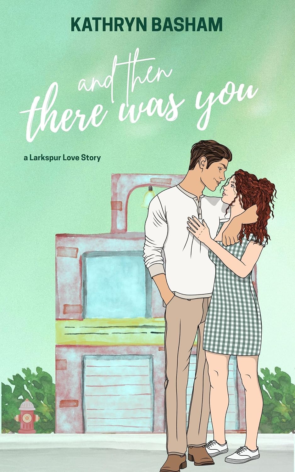 And Then There Was You (Larkspur Love Stories #2)