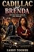 Cadillac And Brenda