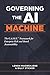 Governing the AI Machine: T...