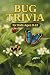 Bug Trivia for Kids Ages 8-12 by Scherer Wonder Press