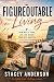 FIGUREOUTABLE LIVING: A New...