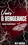 Vows & Vengeance by Aly Nicole