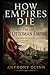 How Empires Die by Anthony Quinn