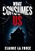 WHAT CONSUMES US: a domestic horror thriller with a chilling twist (The Whiplash Series: Twisty Thriller Novellas Book 3)