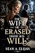 The Wife He Erased from His...