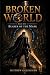 Broken World: Book 1: Beare...