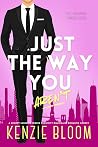 Just The Way You ...