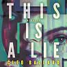 This Is a Lie: A Novel