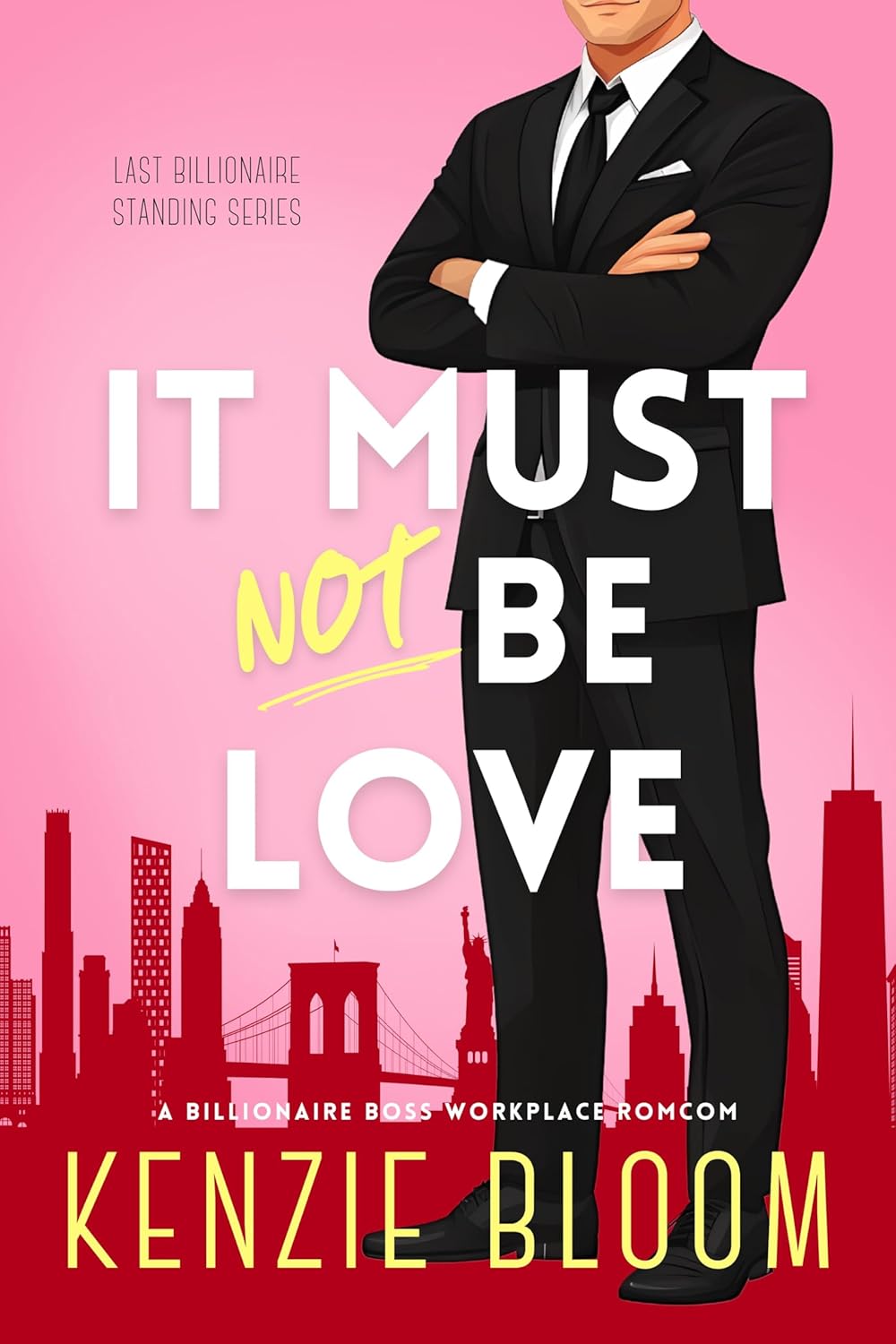It Must Not Be Love (Last Billionaire Standing, #0.5)