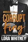 Corrupt King: A Dark Arranged Marriage Mafia Romance (Andriani Brothers Book 4)